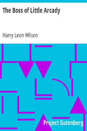 [Gutenberg 10358] • The Boss of Little Arcady